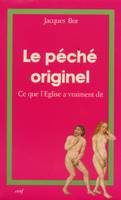 Péché originel : Ce que l'Église a vraiment dit, ce que l'Église a vraiment dit