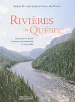 Rivières du Québec - Découverte d'une richesse patrimoniale et naturelle, découverte d'une richesse patrimoniale et naturelle