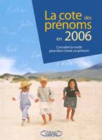 La cote des prénoms en 2006 connaitre la mode pour bien choisir un prénom