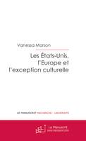 Les Etats-Unis, l'Europe et l'exception culturelle