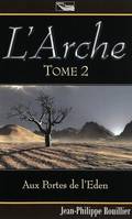 2, L'arche T2, Volume 2, Aux portes de l'Eden