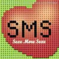 SMS - Sexe More Sexe