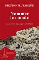 Nommer le monde, Origine des noms de fleuves, de montagnes et de ce qui s'y trouve