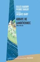 Abbaye de Landévennec. L'âme d'un lieu, L´âme d´un lieu