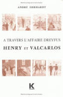 À travers l'affaire Dreyfus, Henry et Valcarlos