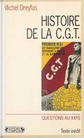 Histoire de la C.G.T. Cent ans de syndicalisme en France - Collection Questions au XXe siècle n°80., cent ans de syndicalisme en France