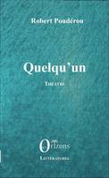 Quelqu'un, Théâtre