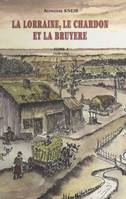 La Lorraine, le chardon et la bruyère (1) : 1640-1704, Chroniques romancées d'un village : Neufgrange et ses environs, de 1648 à 1704