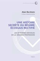 UNE HISTOIRE SECRETE DU REGIME ECOSSAIS RECTIFIE