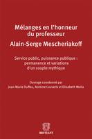 Mélanges en l'honneur de Monsieur le professeur Alain-Serge Mescheriakoff, Service public, Puissance publique : permanence et variations d'un couple mythique