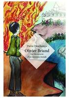 Olivier Briand, La Découverte d'un nouveau monde