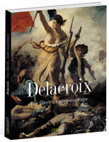 Delacroix - Une liberté... toute romantique - Geo