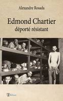 Edmond Chartier, déporté résistant