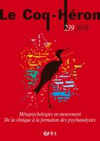 Le coq-héron 239 - métapsychologies en mouvement - De la clinique à la formation des psychanalystes