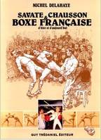 Savate et chausson, boxe française d'hier et d'aujourd'hui