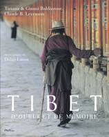 Tibet / d'oubli et de mémoire, d'oubli et de mémoire