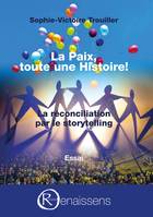 La paix, toute une histoire !, La réconciliation par le storytelling