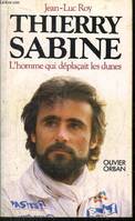 Thierry Sabine, l'homme qui déplaçait les dunes