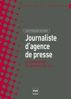 Le journaliste d'agence de presse / l'information 24 heures sur 24, l'information 24 heures sur 24