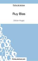 Ruy Blas de Victor Hugo (Fiche de lecture), Analyse complète de l'oeuvre