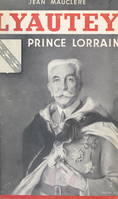 Lyautey, Prince Lorrain