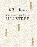 Le Petit Prince : L'Encyclop√©die illustr√©e