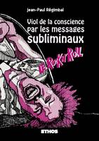 Viol de la conscience par les messages subliminaux, le Rock n' Roll