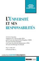 L'UNIVERSITE ET SES RESPONSABILITES, Actes du colloque organisé les 27 et 28 novembre 2014, [université de paris-dauphine]