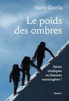 Le poids des ombres, Récits véridiques ou histoire mensongères?