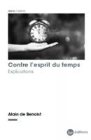 Contre l'esprit du temps, Explications