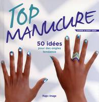 Top manucure, 50 idées pour des ongles tendance