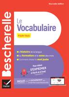 Bescherelle Le vocabulaire pour tous - nouvelle édition, pour mieux s'exprimer à l'écrit et à l'oral