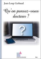 Qu’en pensez-vous docteur ?