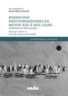 Migrations Méditerranéennes Du Moyen Âge À Nos Jours, institutions et liens sociaux