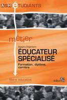 Educateur spécialisé, Formation, diplôme, carrière. Filière éducative.