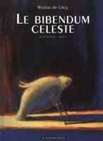 Le bibendum céleste., Deuxième tome, Le Bibendum Céleste T02