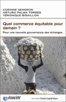 Quel commerce équitable pour demain ?, pour une nouvelle gouvernance des échanges