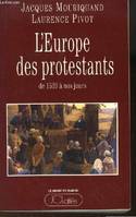 L'Europe des protestants Mouriquand, Jacques and Pivot, Laurence
