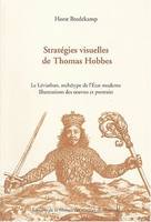 Stratégies visuelles de Thomas Hobbes, Le Léviathan, archétype de l'État moderne. Illustrations des œuvres et portraits