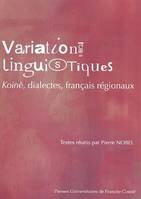 Journées d'étude du Programme pluriformation Formes, langages et identités dans les sociétés multiculturelles, 1, Variations linguistiques, I, Koinè, dialectes, français régionaux