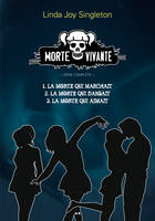 Morte vivante, tome 1, 2 et 3 - Série complète, Je ne suis pas mieux que morte…