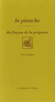 La pistache, dix façons de la préparer