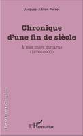 Chronique d'une fin de siècle, À mes chers disparus (1970-2000)