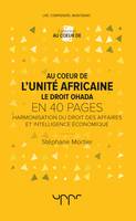 Au coeur de l'unité Africaine - Le droit OHADA, Harmonisation du droit des affaires et intelligence économique