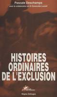 Histoires ordinaires de l'exclusion