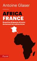 Africafrance, Quand les dirigeants africains deviennent les maîtres du jeu