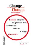 Change numérique, Édition intégrale de la revue Change (1968-1983)