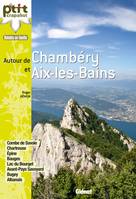 Autour de Chambéry et Aix-les-Bains, Combe de Savoie, lac du Bourget, Chartreuse, Epine, Bauges, Albanais, Avant-Pays, Chautagne