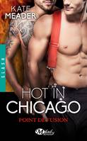 Hot in Chicago, 2, Point de fusion