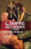 L'empire des dômes, La survie